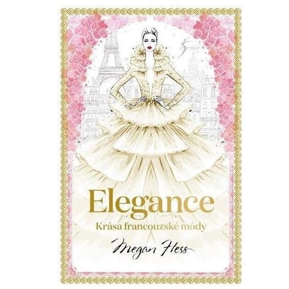 Elegance, Krása francouzské módy - Megan Hess | Bella Rose
